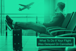 Read more about the article What To Do If Your Flight Was Delayed or Cancelled