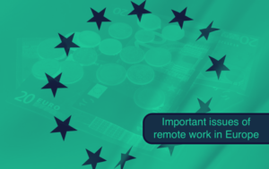 Read more about the article Remote Work in Europe: Don’t Be Trapped By Taxation, Visa, Other Requirements